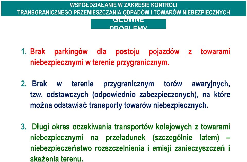 Brak w terenie przygranicznym torów awaryjnych, tzw.