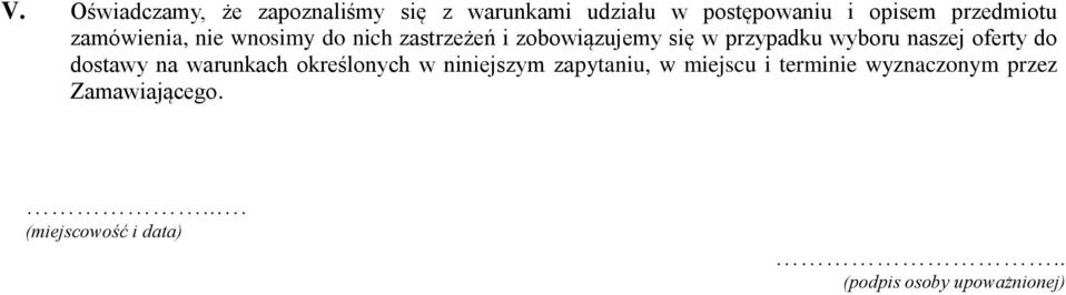 wyboru naszej oferty do dostawy na warunkach określonych w niniejszym zapytaniu, w