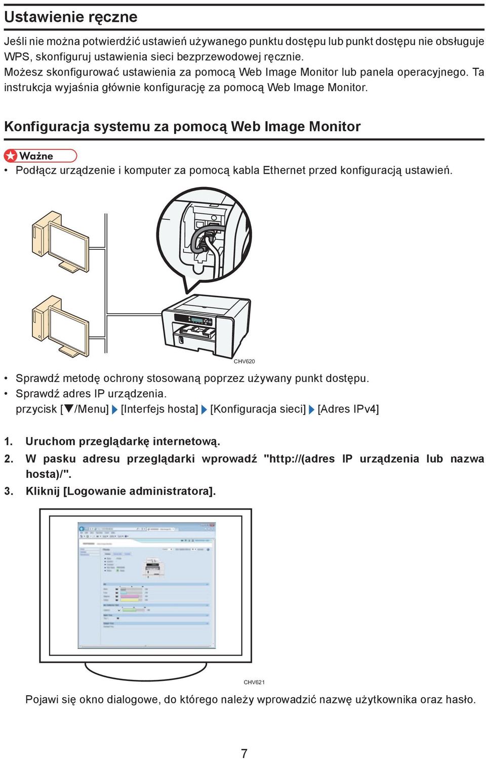 Konfiguracja systemu za pomocą Web Image Monitor Podłącz urządzenie i komputer za pomocą kabla Ethernet przed konfiguracją ustawień.