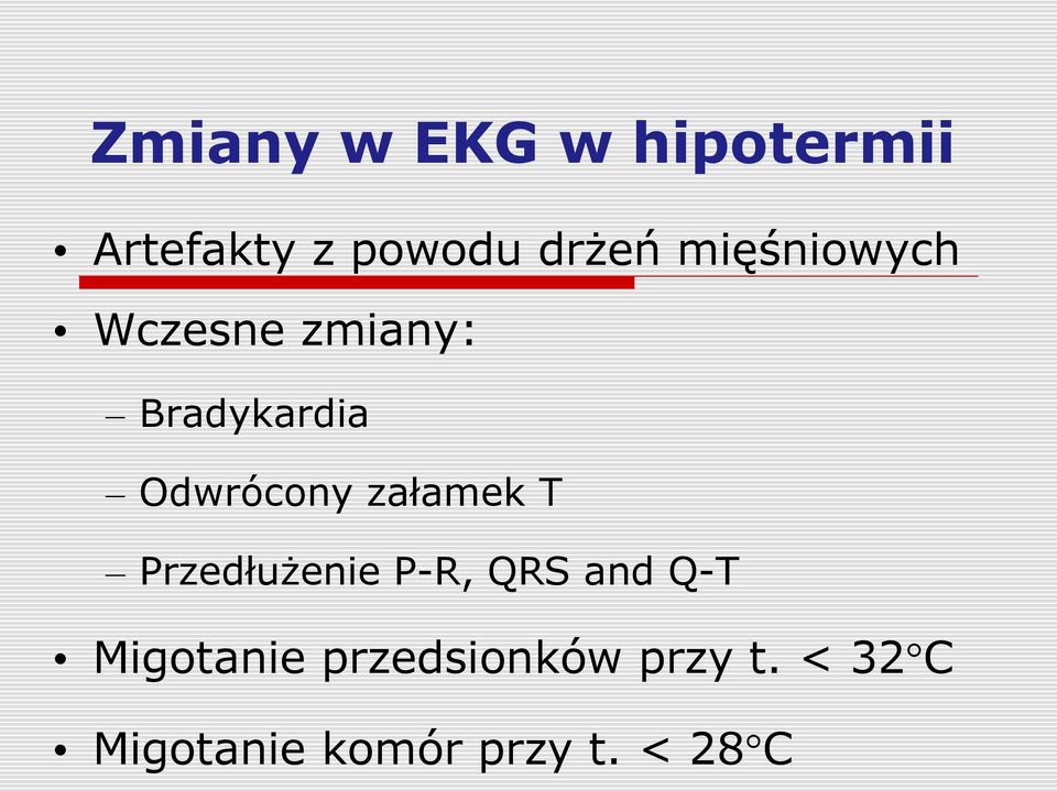 załamek T Przedłużenie P-R, QRS and Q-T Migotanie