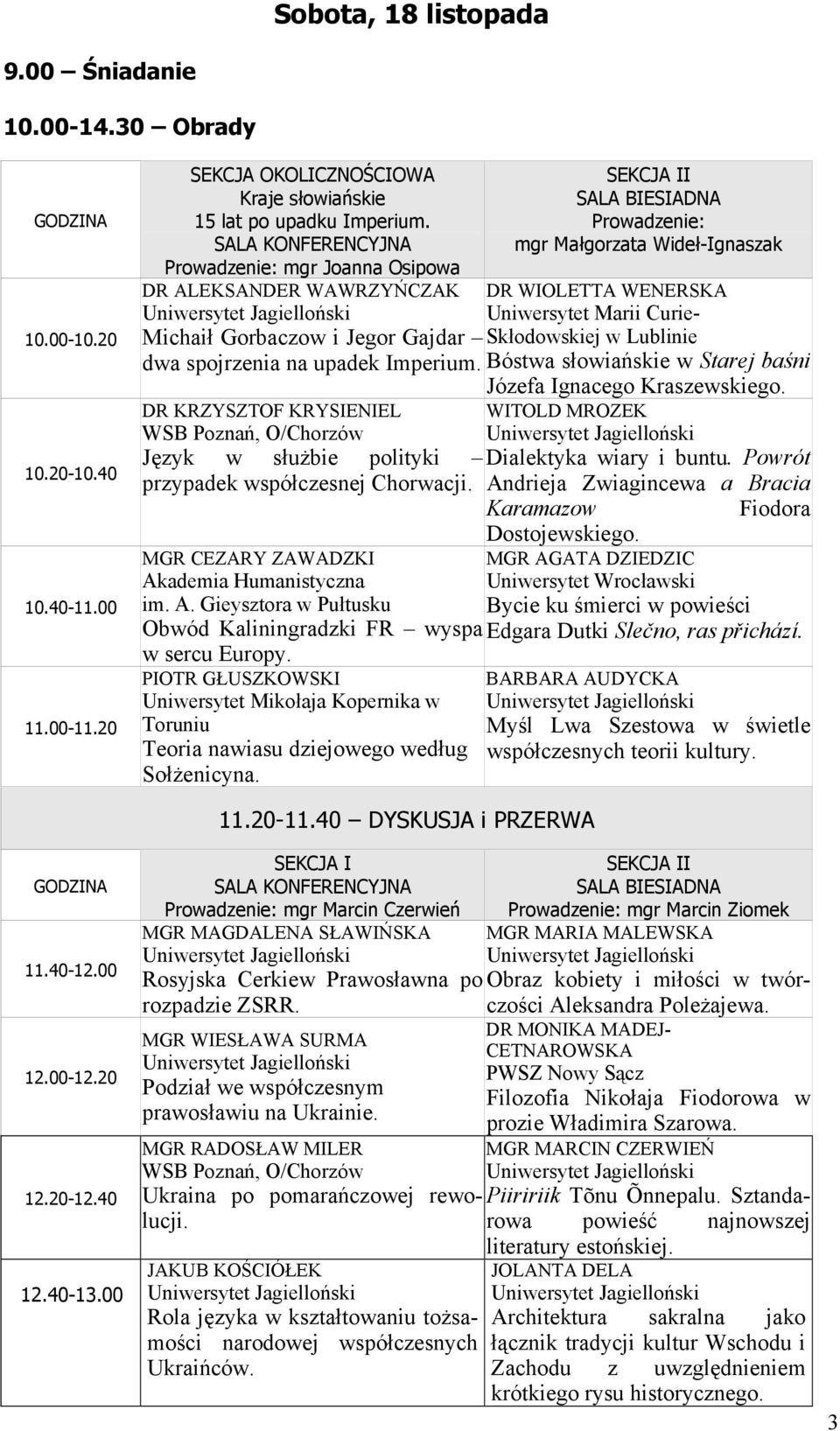 DR KRZYSZTOF KRYSIENIEL Język w służbie polityki przypadek współczesnej Chorwacji. MGR CEZARY ZAWADZKI Akademia Humanistyczna im. A. Gieysztora w Pułtusku Obwód Kaliningradzki FR wyspa w sercu Europy.