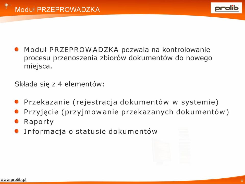 Składa się z 4 elementów: P rzekazanie (rejestracja dokumentów w