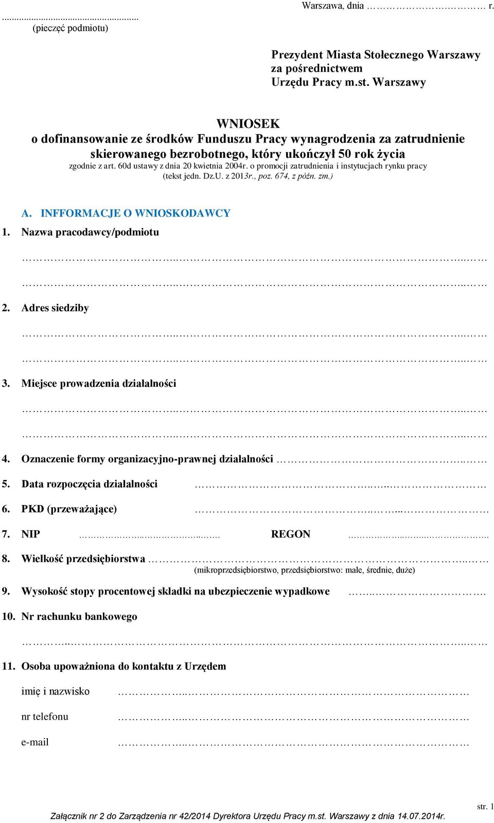 Warszawy WNIOSEK o dofinansowanie ze środków Funduszu Pracy wynagrodzenia za zatrudnienie skierowanego bezrobotnego, który ukończył 50 rok życia zgodnie z art. 60d ustawy z dnia 20 kwietnia 2004r.