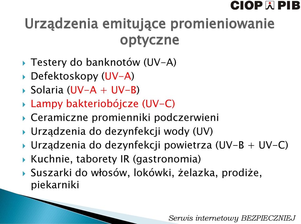 podczerwieni Urządzenia do dezynfekcji wody (UV) Urządzenia do dezynfekcji powietrza