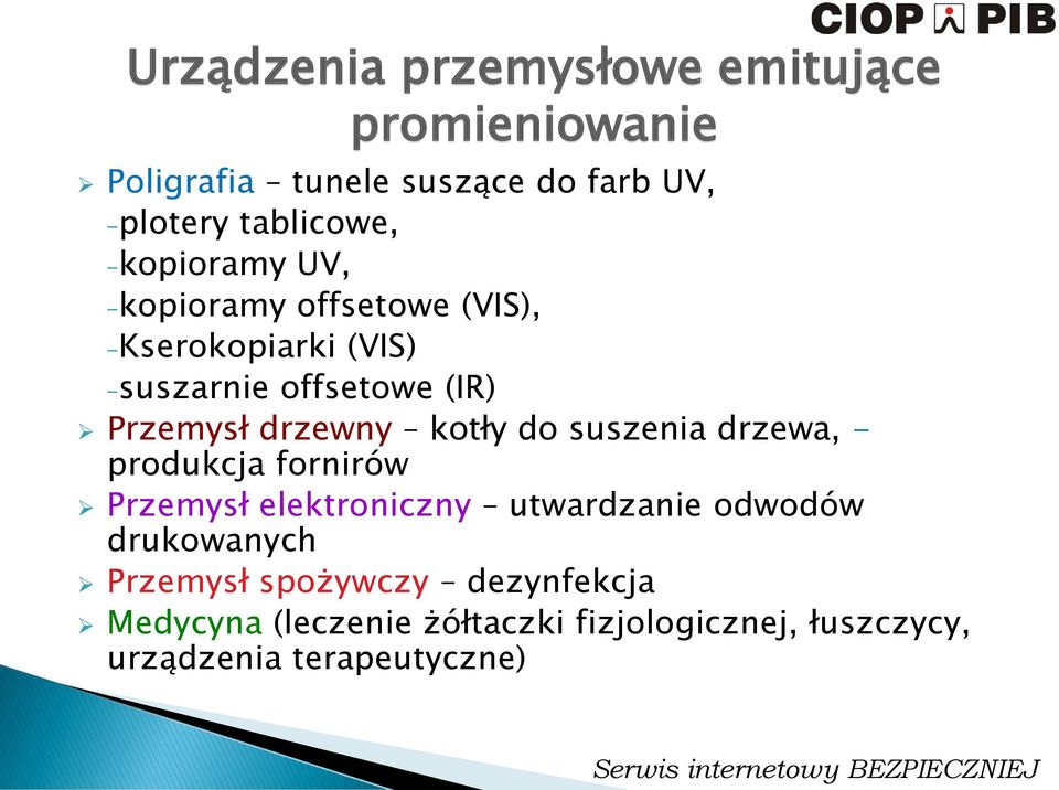 kotły do suszenia drzewa, - produkcja fornirów Przemysł elektroniczny utwardzanie odwodów drukowanych