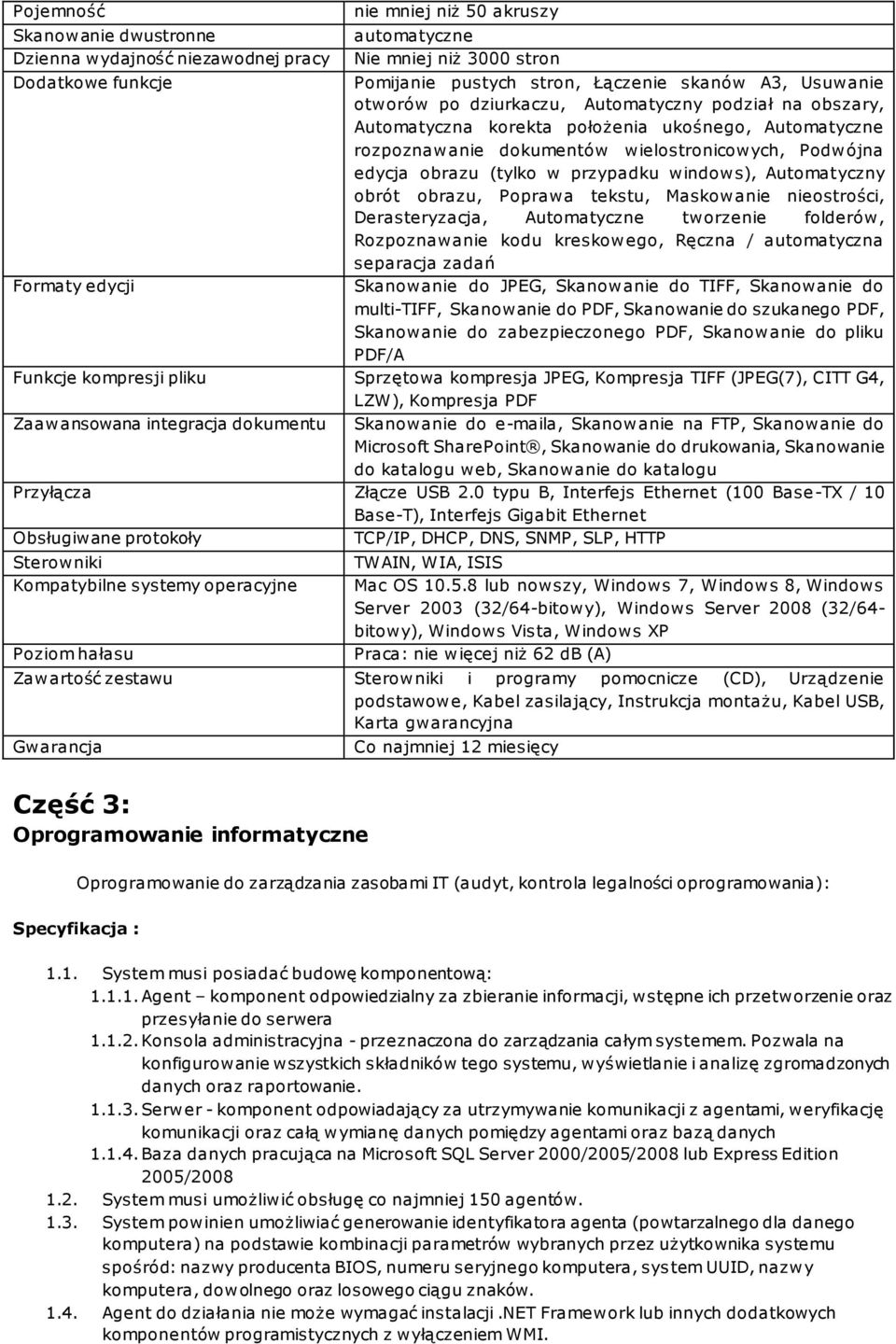 przypadku windows), Automatyczny obrót obrazu, Poprawa tekstu, Maskowanie nieostrości, Derasteryzacja, Automatyczne tworzenie folderów, Rozpoznawanie kodu kreskowego, Ręczna / automatyczna separacja