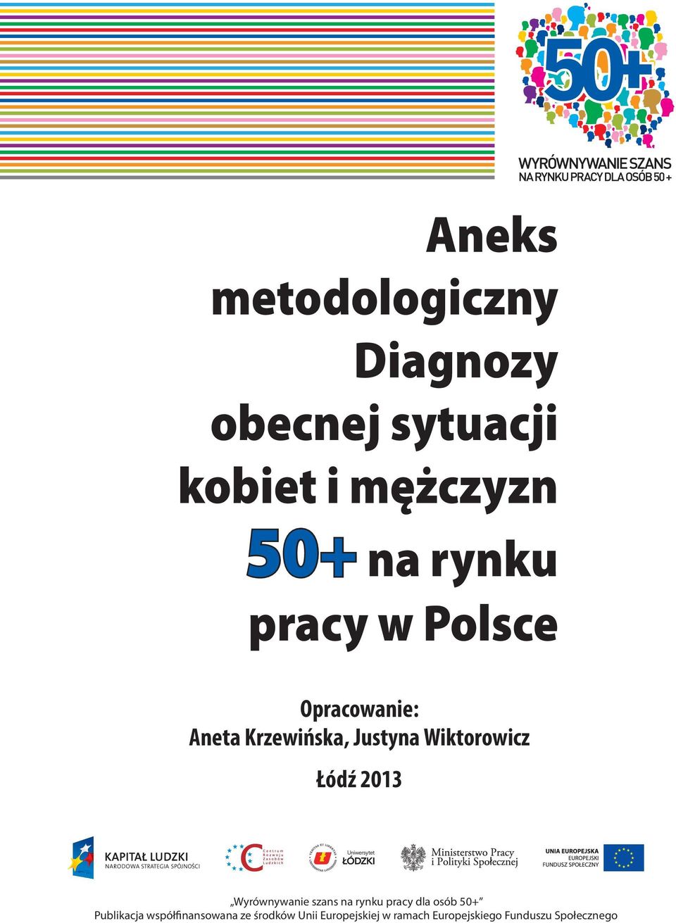 Łódź 2013 Wyrównywanie szans na rynku pracy dla osób 50+ Publikacja