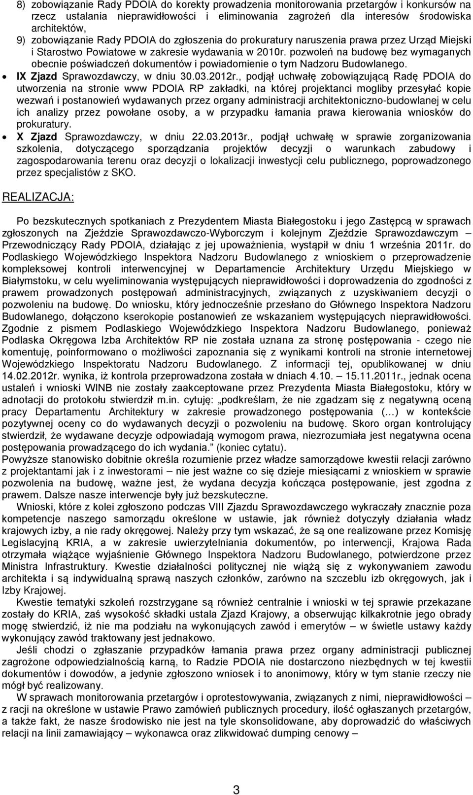 pozwoleń na budowę bez wymaganych obecnie poświadczeń dokumentów i powiadomienie o tym Nadzoru Budowlanego. IX Zjazd Sprawozdawczy, w dniu 3.3.212r.