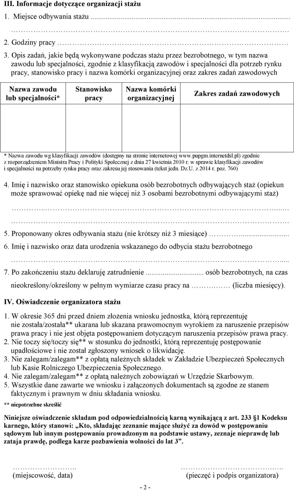 nazwa komórki organizacyjnej oraz zakres zadań zawodowych Nazwa zawodu lub specjalności* Stanowisko pracy Nazwa komórki organizacyjnej Zakres zadań zawodowych * Nazwa zawodu wg klasyfikacji zawodów