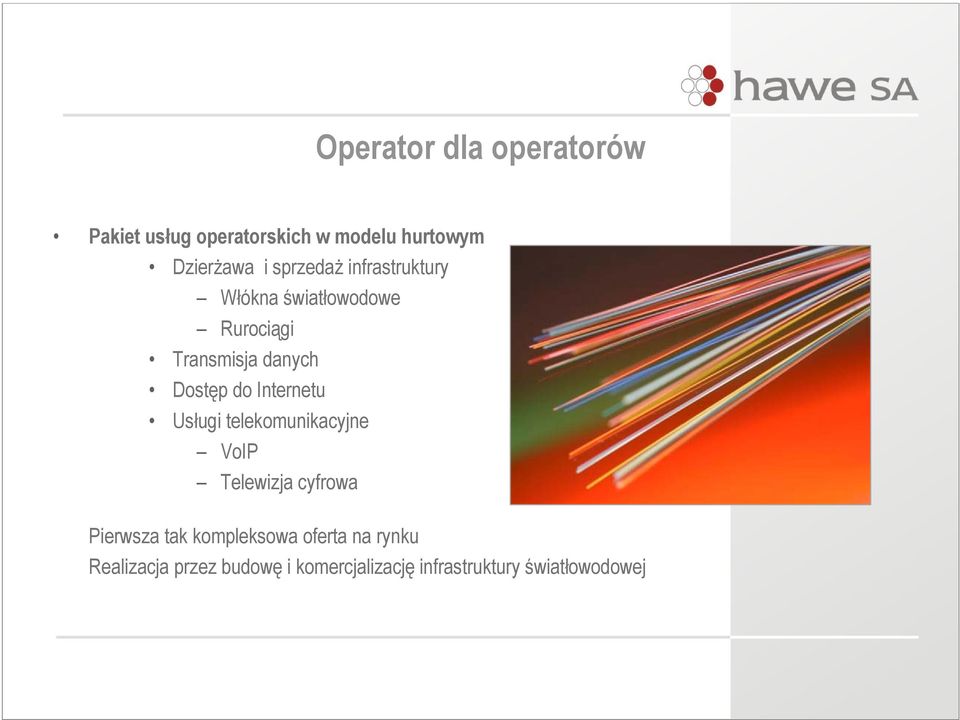 Internetu Usługi telekomunikacyjne VoIP Telewizja cyfrowa Pierwsza tak kompleksowa