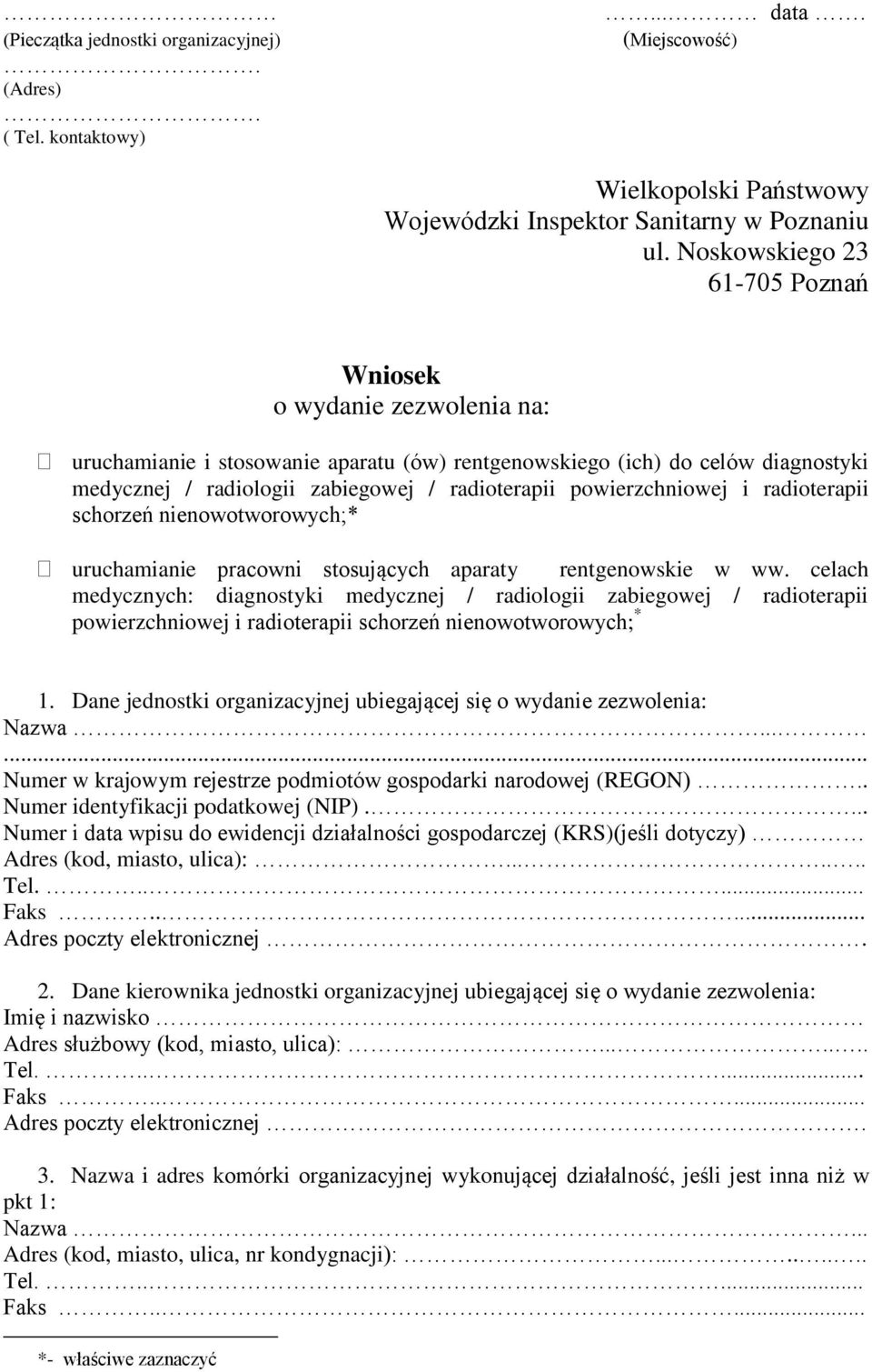 powierzchniowej i radioterapii schorzeń nienowotworowych;* uruchamianie pracowni stosujących aparaty rentgenowskie w ww.