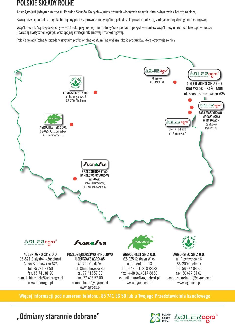 Współpraca, którą rozpoczęliśmy w 2011 roku przynosi wymierne korzyści w postaci lepszych warunków współpracy u producentów, sprawniejszej i bardziej elastycznej logistyki oraz spójnej strategii