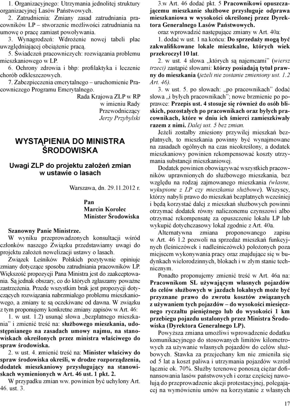 Wynagrodzeń: Wdrożenie nowej tabeli płac uwzględniającej obciążenie pracą. 5. Świadczeń pracowniczych: rozwiązania problemu mieszkaniowego w LP. 6.