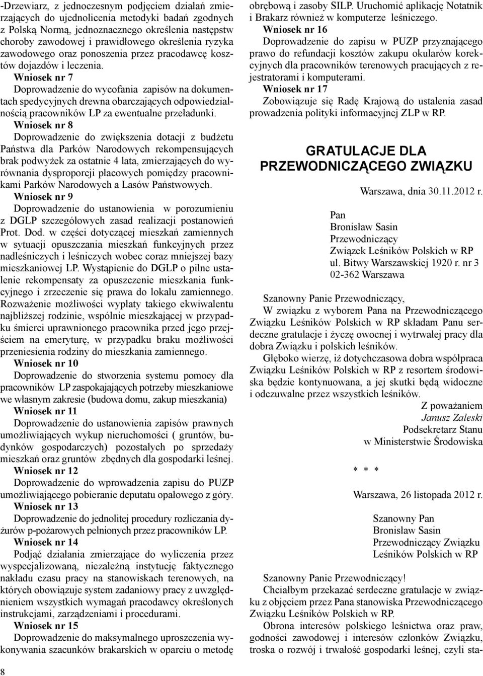 Wniosek nr 7 Doprowadzenie do wycofania zapisów na dokumentach spedycyjnych drewna obarczających odpowiedzialnością pracowników LP za ewentualne przeładunki.