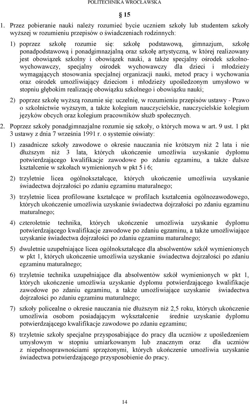 ośrodek wychowawczy dla dzieci i młodzieży wymagających stosowania specjalnej organizacji nauki, metod pracy i wychowania oraz ośrodek umożliwiający dzieciom i młodzieży upośledzonym umysłowo w