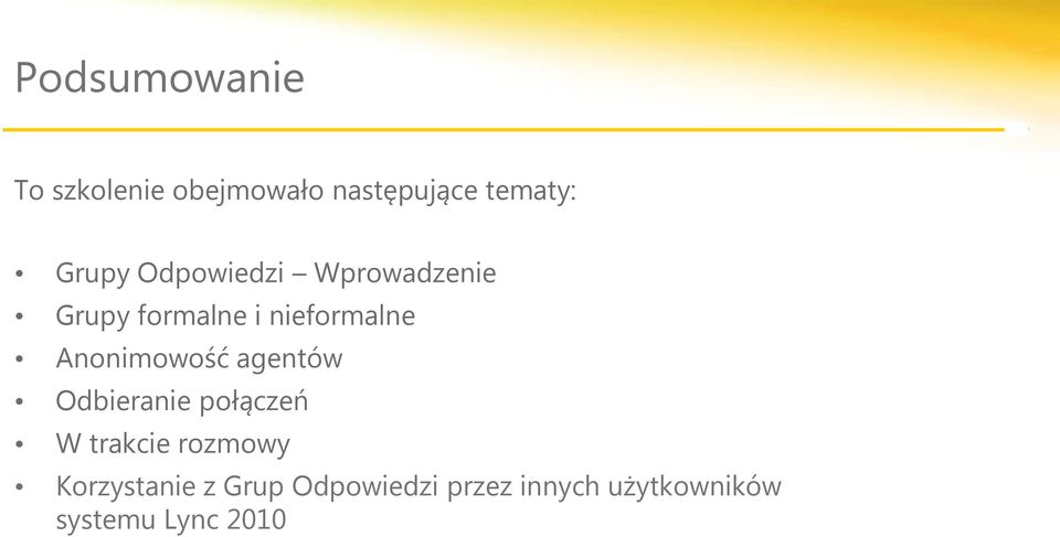 Anonimowość agentów Odbieranie połączeń W trakcie rozmowy