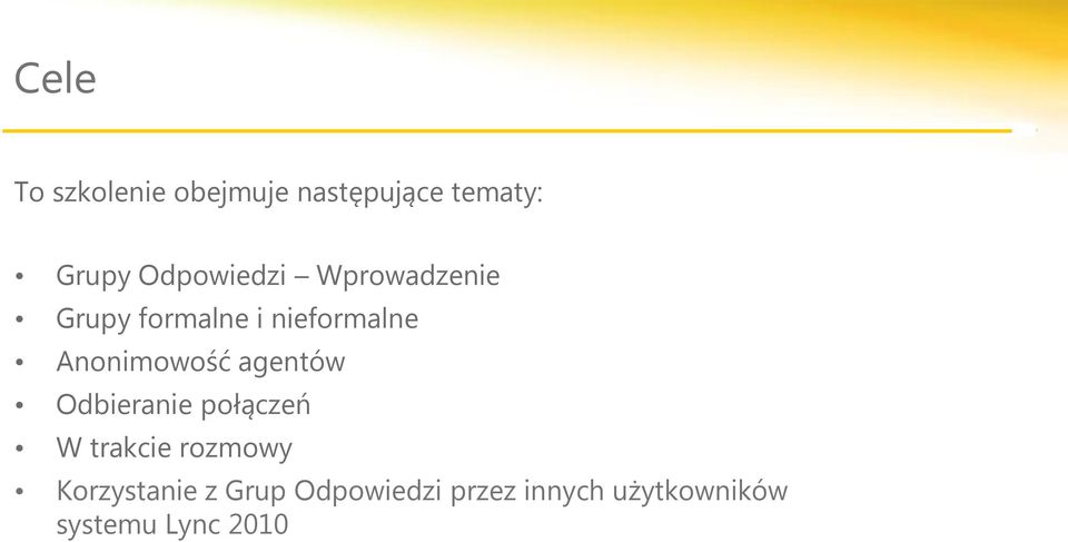 Anonimowość agentów Odbieranie połączeń W trakcie rozmowy