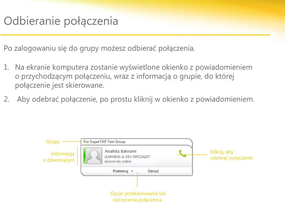 informacją o grupie, do której połączenie jest skierowane. 2.