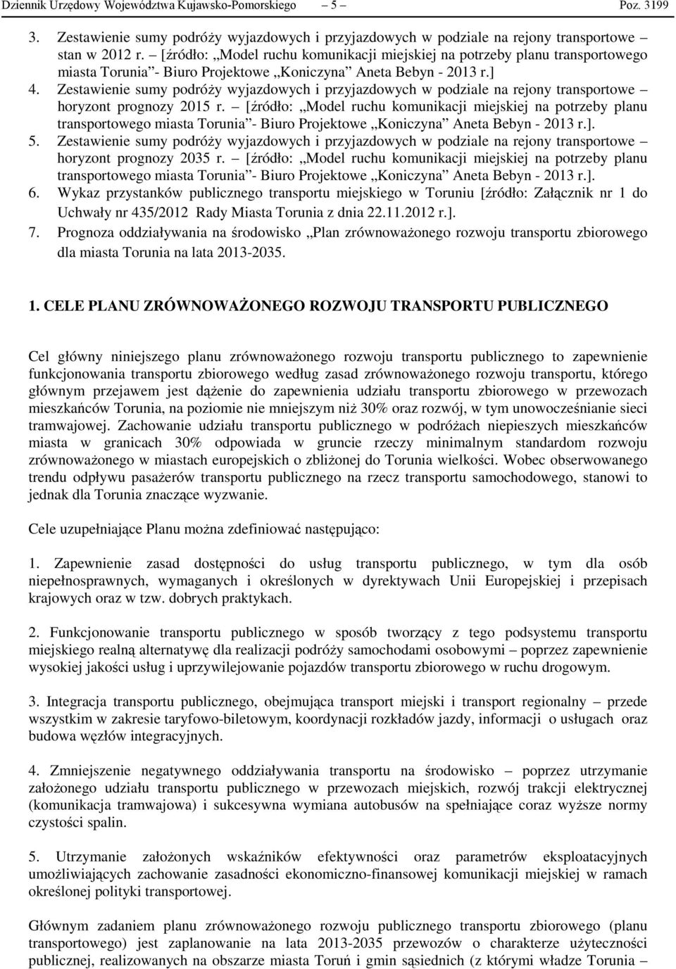 Zestawienie sumy podróży wyjazdowych i przyjazdowych w podziale na rejony transportowe horyzont prognozy 2015 r.