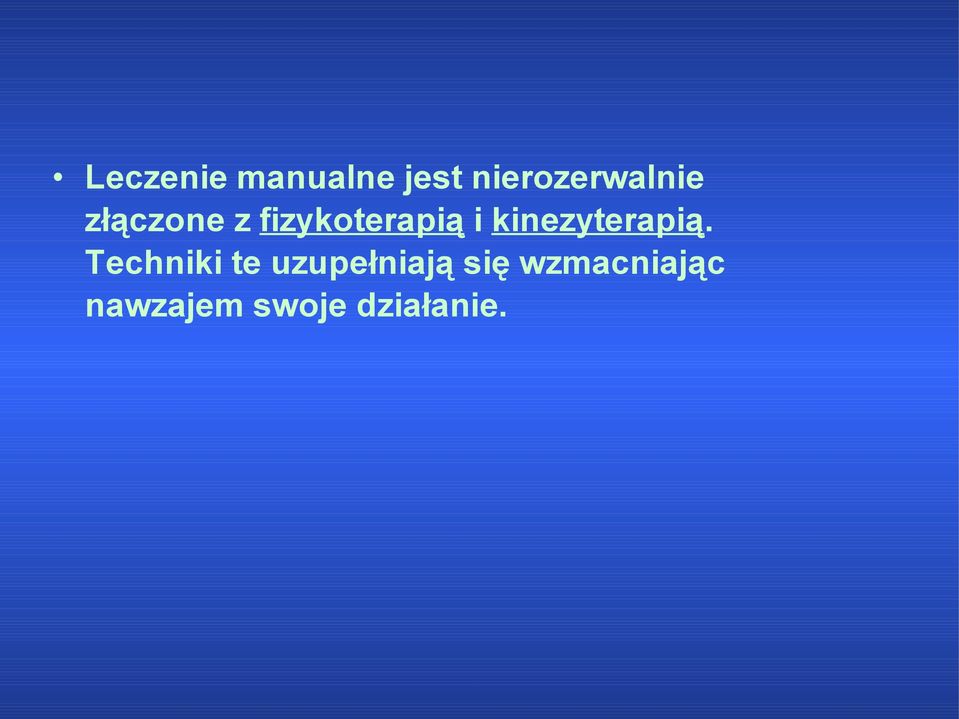 fizykoterapią i kinezyterapią.