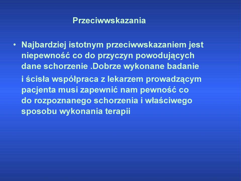 dobrze wykonane badanie i ścisła współpraca z lekarzem prowadzącym