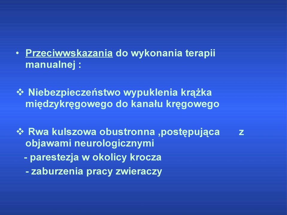 kanału kręgowego Rwa kulszowa obustronna,postępująca