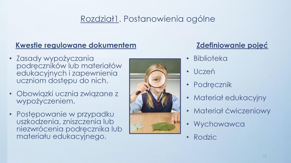 edukacyjnych i zapewnienia uczniom dostępu do nich. Obowiązki ucznia związane z wypożyczeniem.