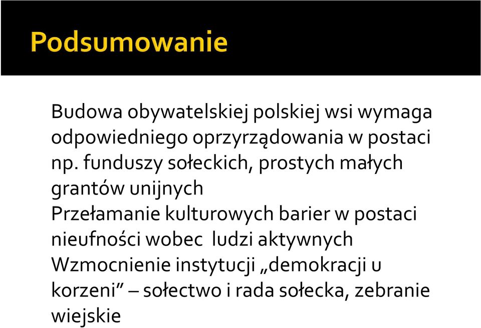 funduszy sołeckich, prostych małych grantów unijnych Przełamanie