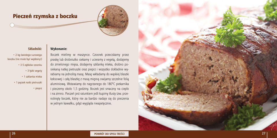 wyrabiamy na jednolitą masę. Masę wkładamy do wąskiej blaszki keksowej i całą blaszkę z masą mięsną owijamy szczelnie folią aluminiową.