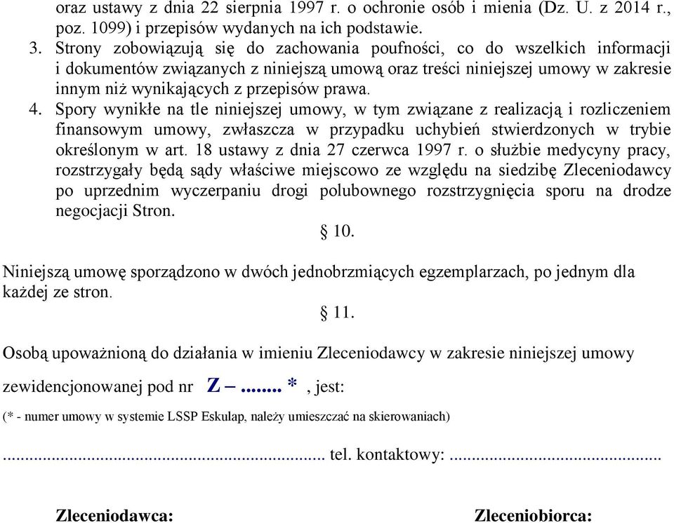 4. Spory wynikłe na tle niniejszej umowy, w tym związane z realizacją i rozliczeniem finansowym umowy, zwłaszcza w przypadku uchybień stwierdzonych w trybie określonym w art.