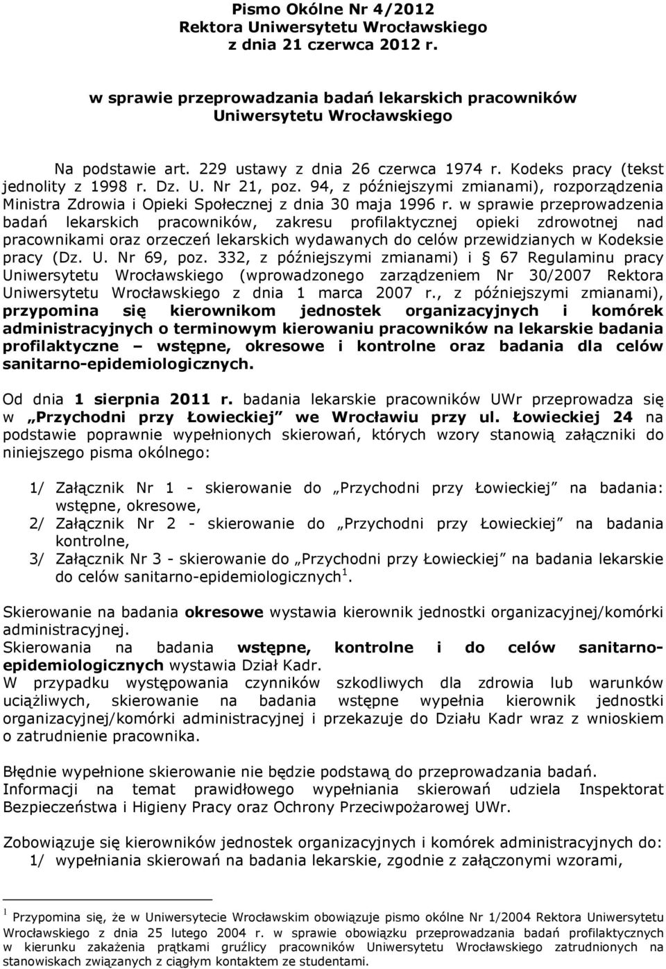 w sprawie przeprowadzenia badań lekarskich pracowników, zakresu profilaktycznej opieki zdrowotnej nad pracownikami oraz orzeczeń lekarskich wydawanych do celów przewidzianych w Kodeksie pracy (Dz. U.