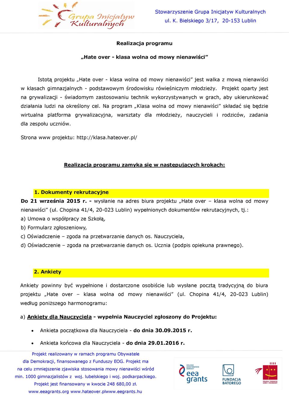 Na program Klasa wolna od mowy nienawiści składać się będzie wirtualna platforma grywalizacyjna, warsztaty dla młodzieży, nauczycieli i rodziców, zadania dla zespołu uczniów.