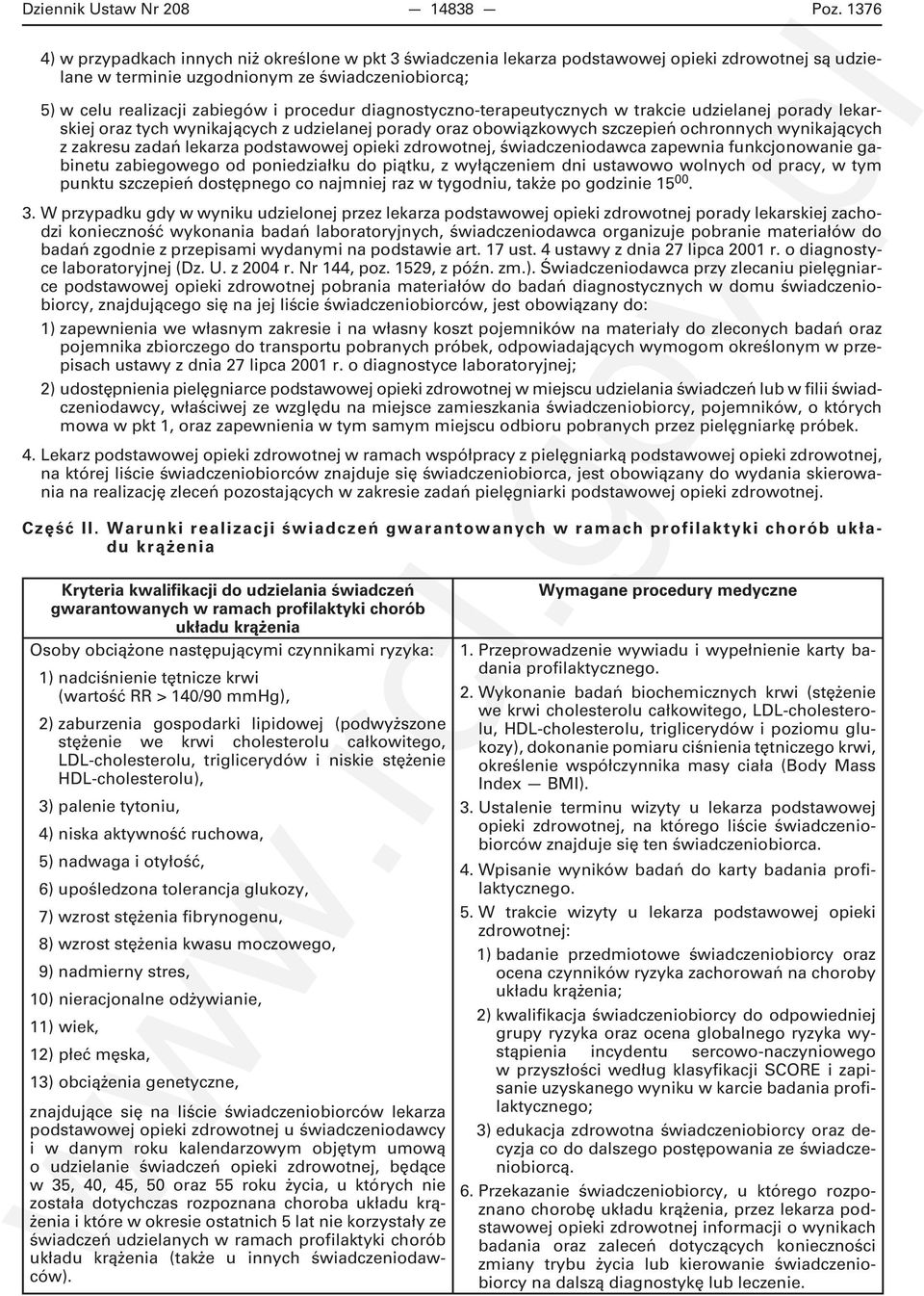 diagnostyczno-terapeutycznych w trakcie udzielanej porady lekarskiej oraz tych wynikających z udzielanej porady oraz obowiązkowych szczepień ochronnych wynikających z zakresu zadań lekarza