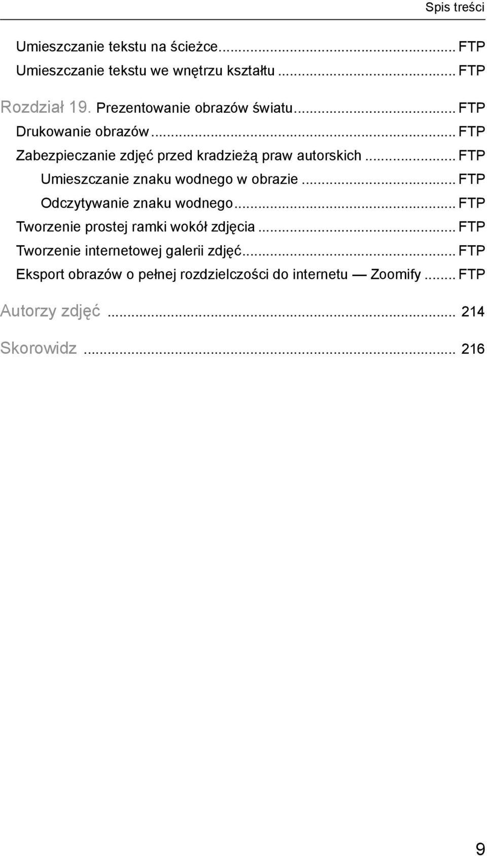 .. FTP Umieszczanie znaku wodnego w obrazie... FTP Odczytywanie znaku wodnego... FTP Tworzenie prostej ramki wokół zdjęcia.