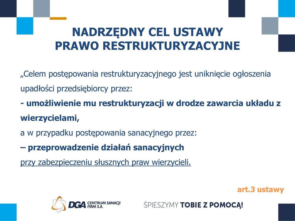 drodze zawarcia układu z wierzycielami, a w przypadku postępowania sanacyjnego przez: