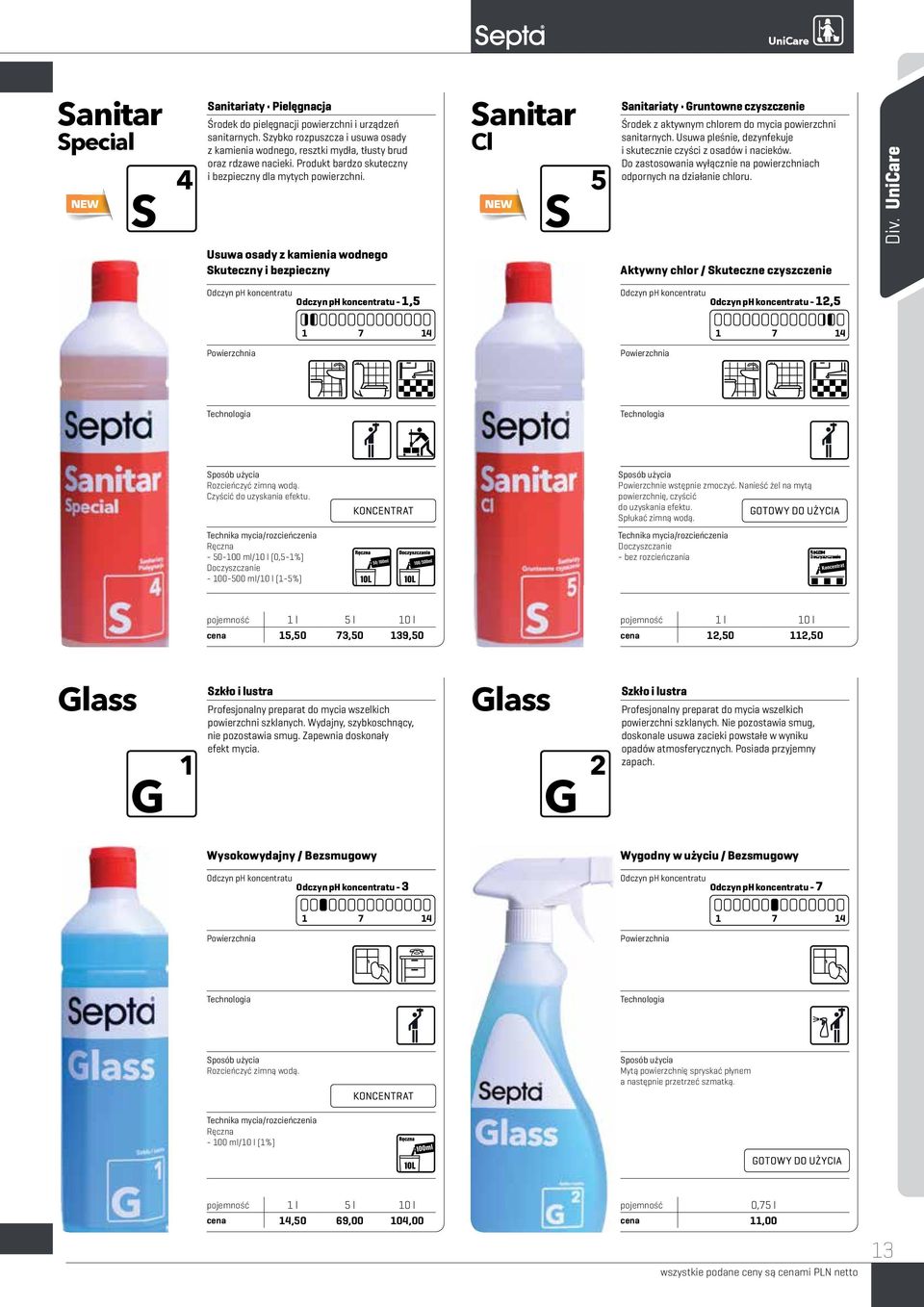 Sanitar Cl S 5 Sanitariaty Gruntowne czyszczenie Środek z aktywnym chlorem do mycia powierzchni sanitarnych. Usuwa pleśnie, dezynfekuje i skutecznie czyści z osadów i nacieków.