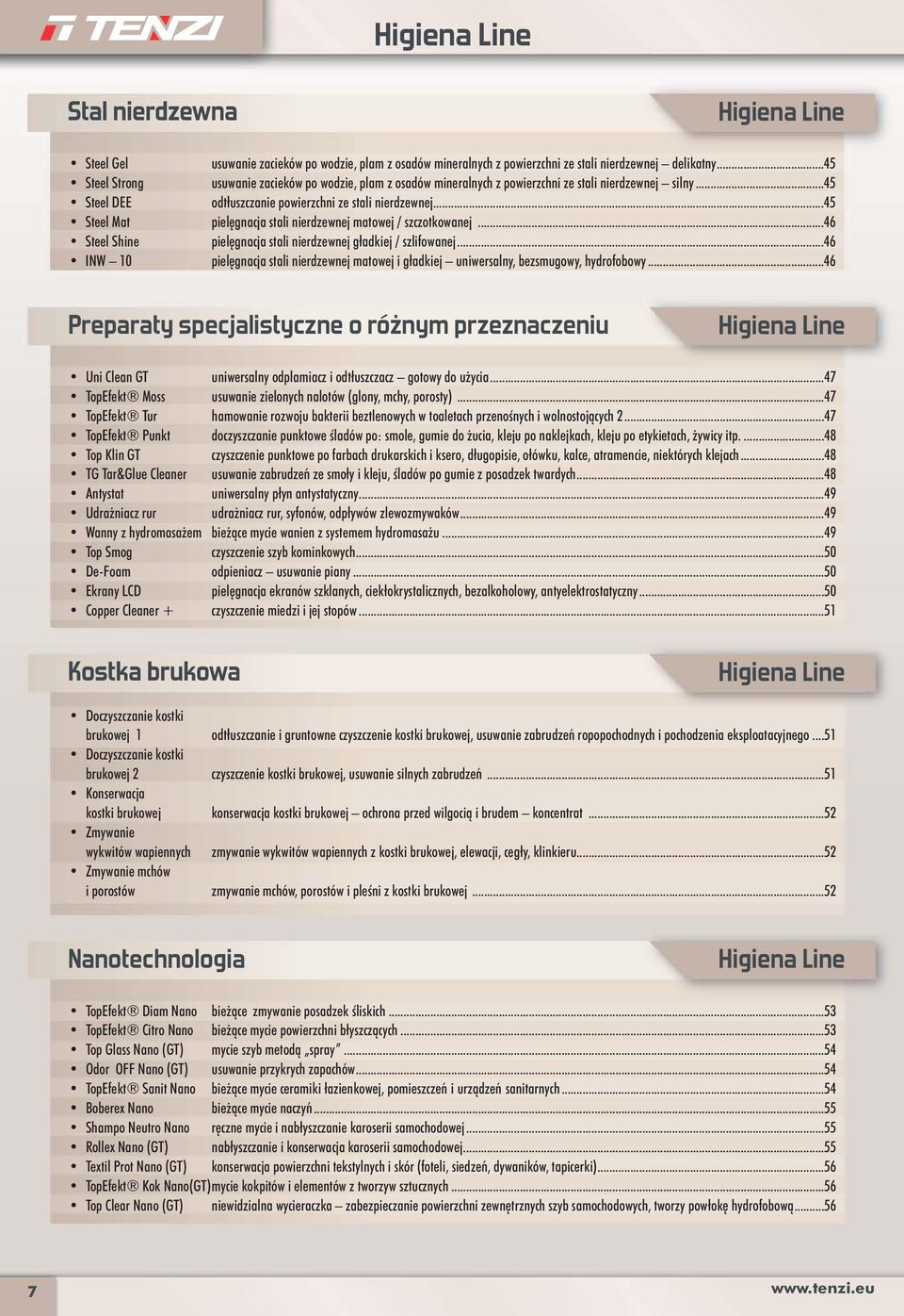 ..45 Steel Mat pielęgnacja stali nierdzewnej matowej / szczotkowanej...46 Steel Shine pielęgnacja stali nierdzewnej gładkiej / szlifowanej.