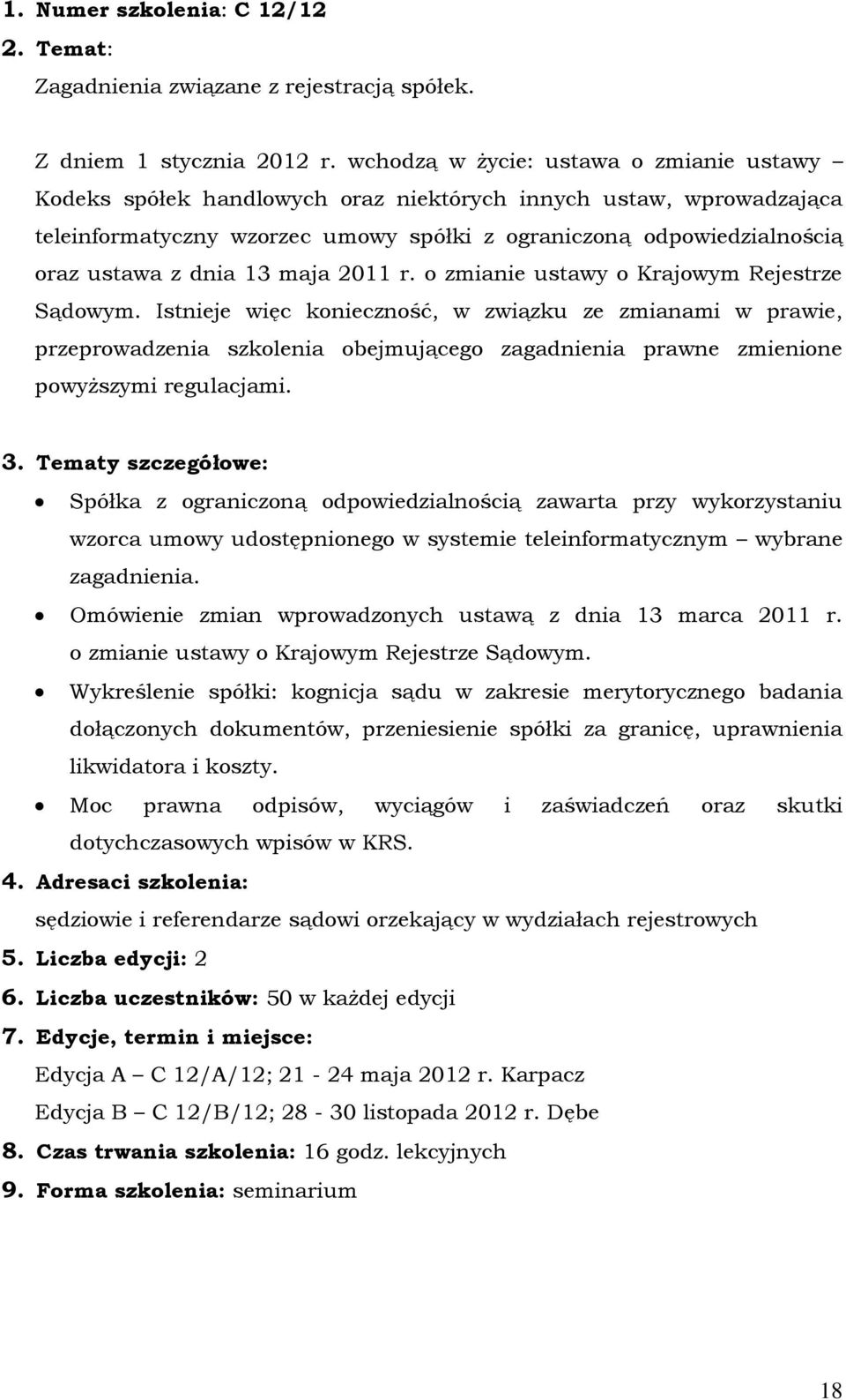 dnia 13 maja 2011 r. o zmianie ustawy o Krajowym Rejestrze Sądowym.