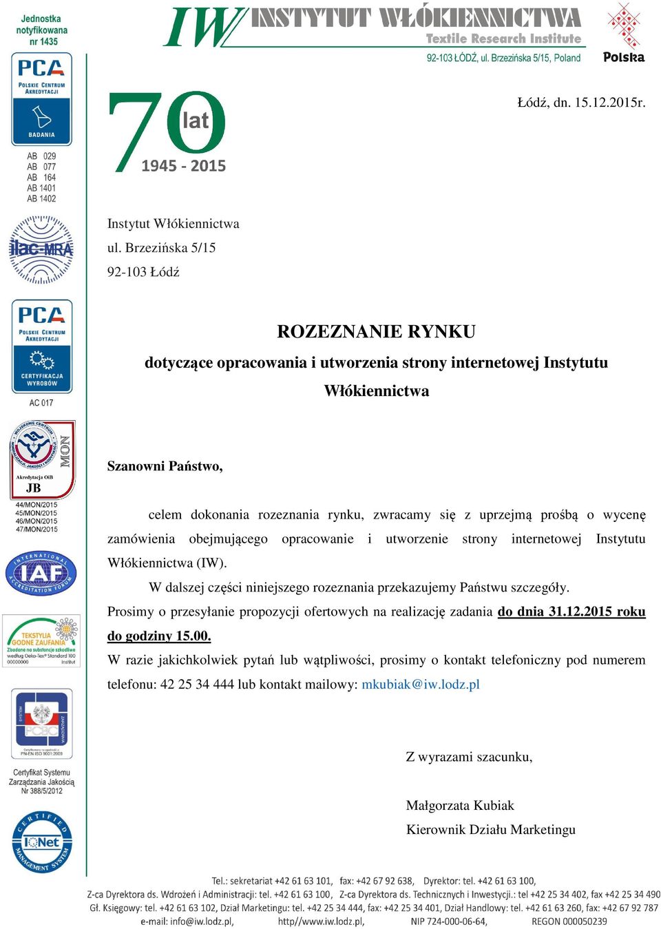 uprzejmą prośbą o wycenę zamówienia obejmującego opracowanie i utworzenie strony internetowej Instytutu Włókiennictwa (IW).