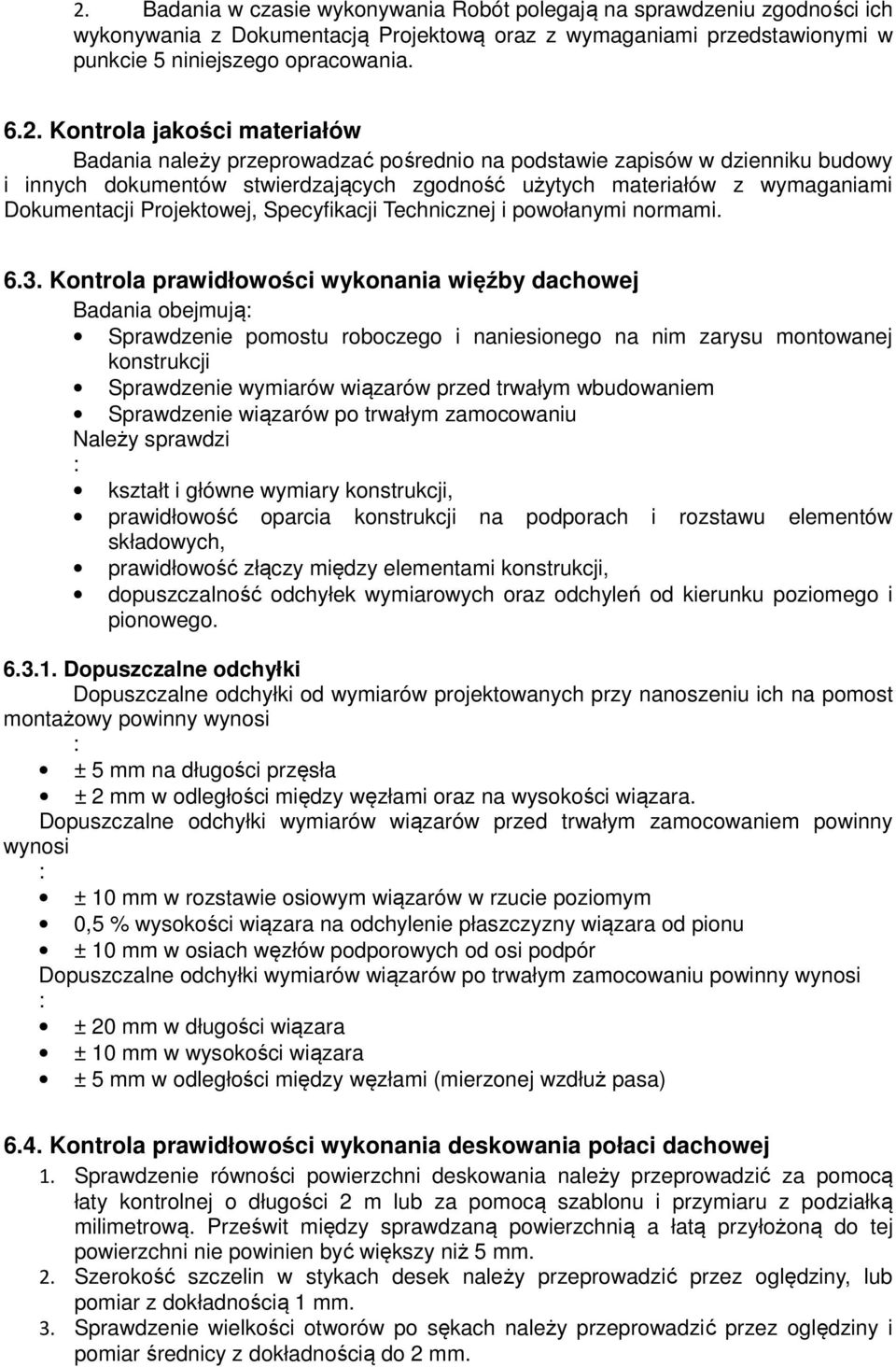 Projektowej, Specyfikacji Technicznej i powołanymi normami. 6.3.