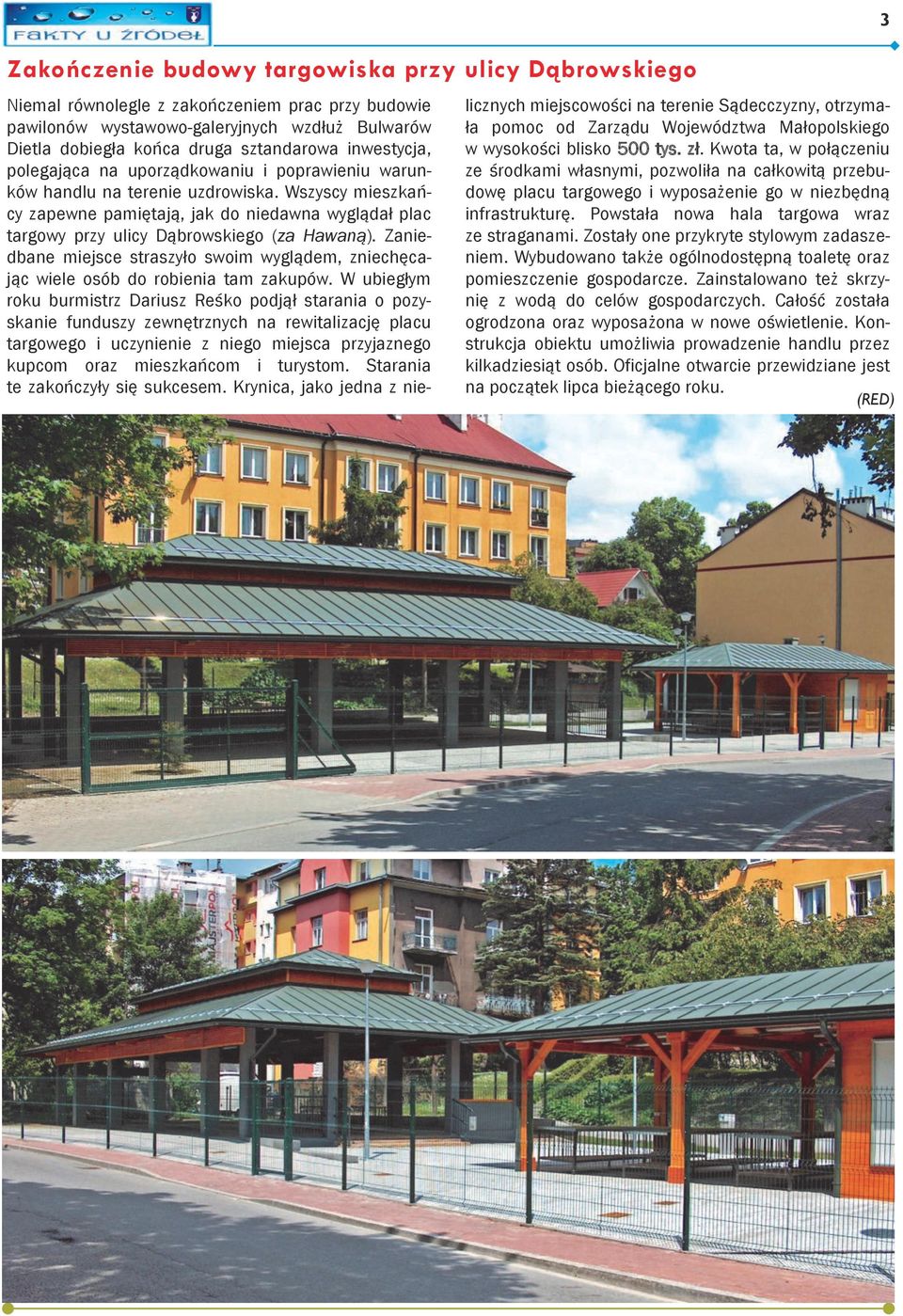 Wszyscy mieszkańcy zapewne pamiętają, jak do niedawna wyglądał plac targowy przy ulicy Dąbrowskiego (za Hawaną).