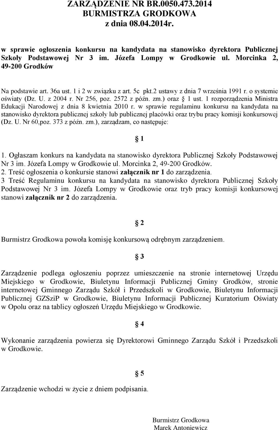 2572 z późn. zm.) oraz 1 ust. 1 rozporządzenia Ministra Edukacji Narodowej z dnia 8 kwietnia 2010 r.