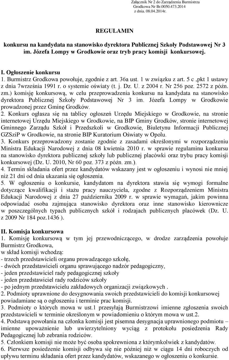 5 c,pkt 1 ustawy z dnia 7września 1991 r. o systemie oświaty (t. j. Dz. U. z 2004 r. Nr 256 poz. 2572 z późn. zm.