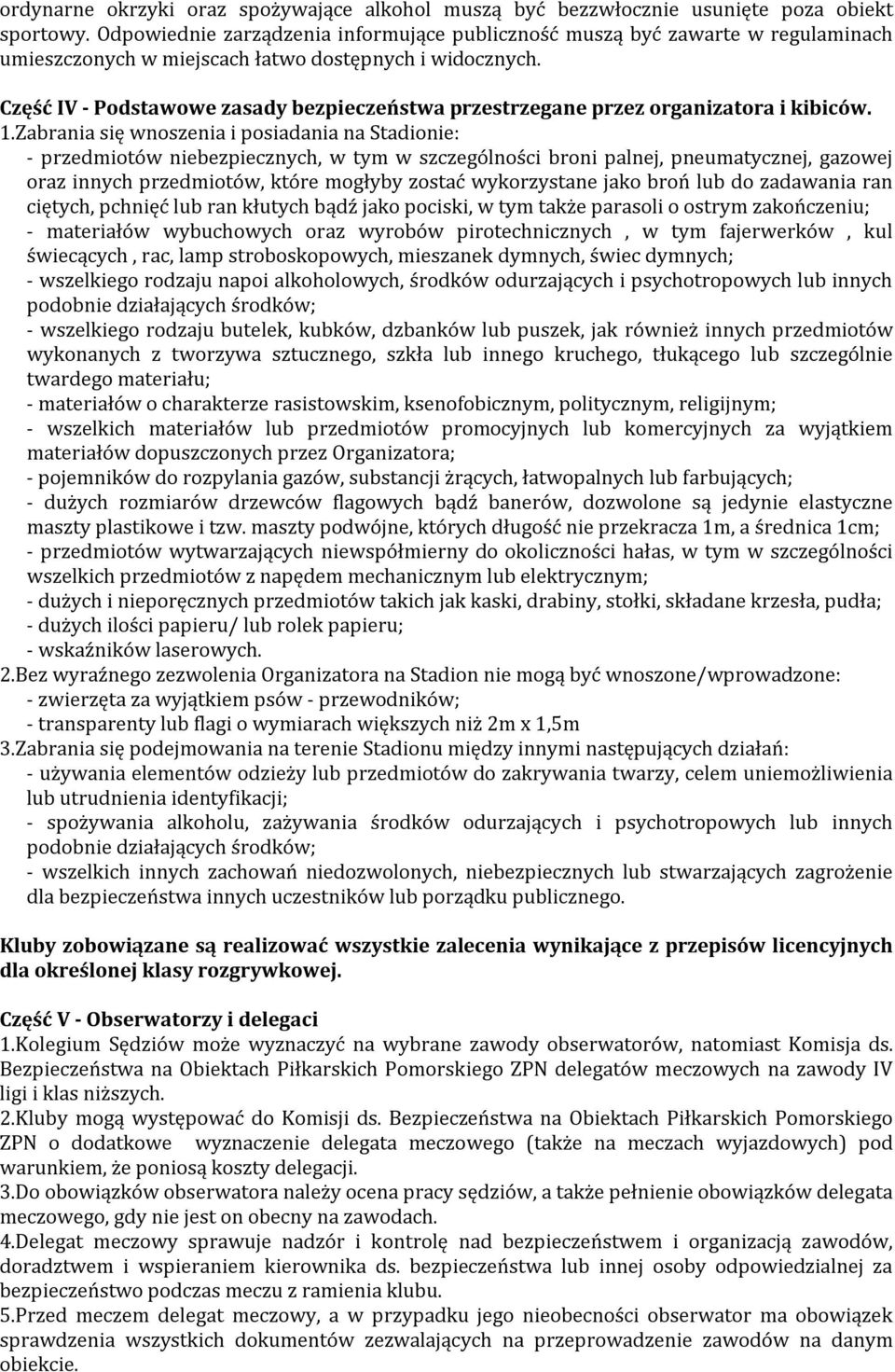Część IV - Podstawowe zasady bezpieczeństwa przestrzegane przez organizatora i kibiców. 1.