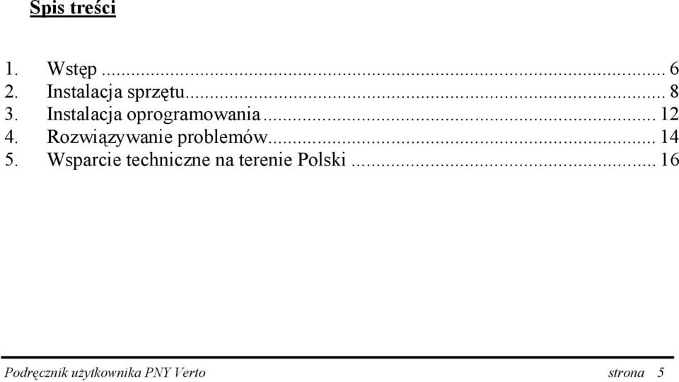 Rozwiązywanie problemów... 14 5.