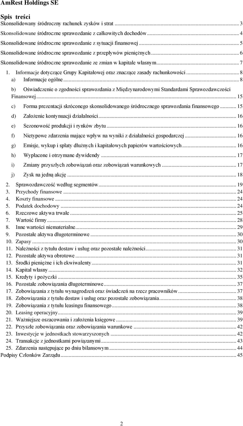 Informacje dotyczące Grupy Kapitałowej oraz znaczące zasady rachunkowości... 8 a) Informacje ogólne.