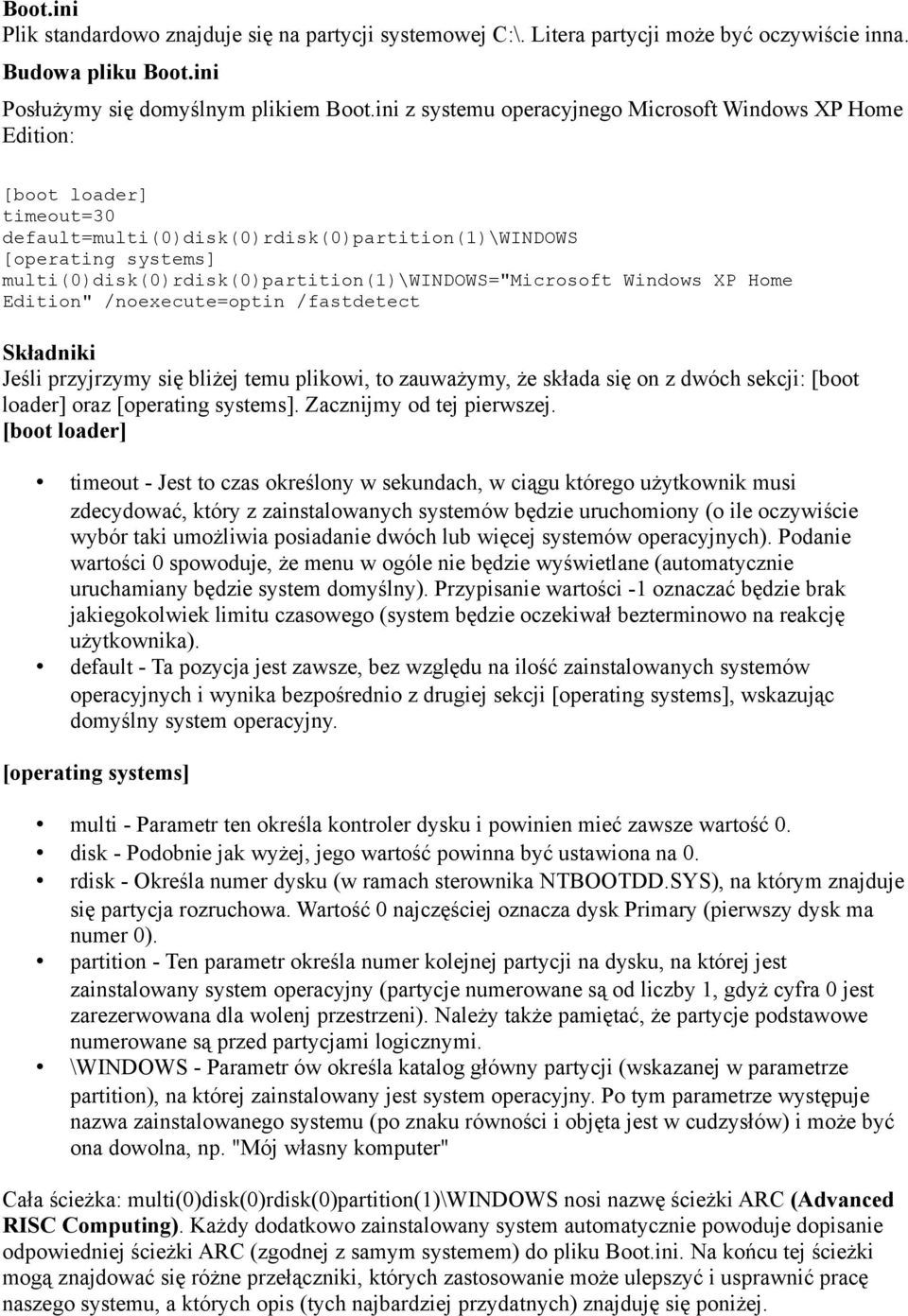 [boot loader] oraz. Zacznijmy od tej pierwszej.