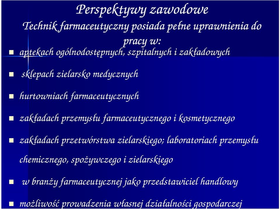 farmaceutycznego i kosmetycznego zakładach przetwórstwa zielarskiego; laboratoriach przemysłu chemicznego,