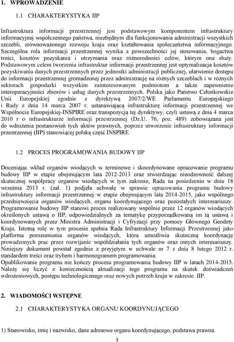 szczebli, zrównoważonego rozwoju kraju oraz kształtowania społeczeństwa informacyjnego.