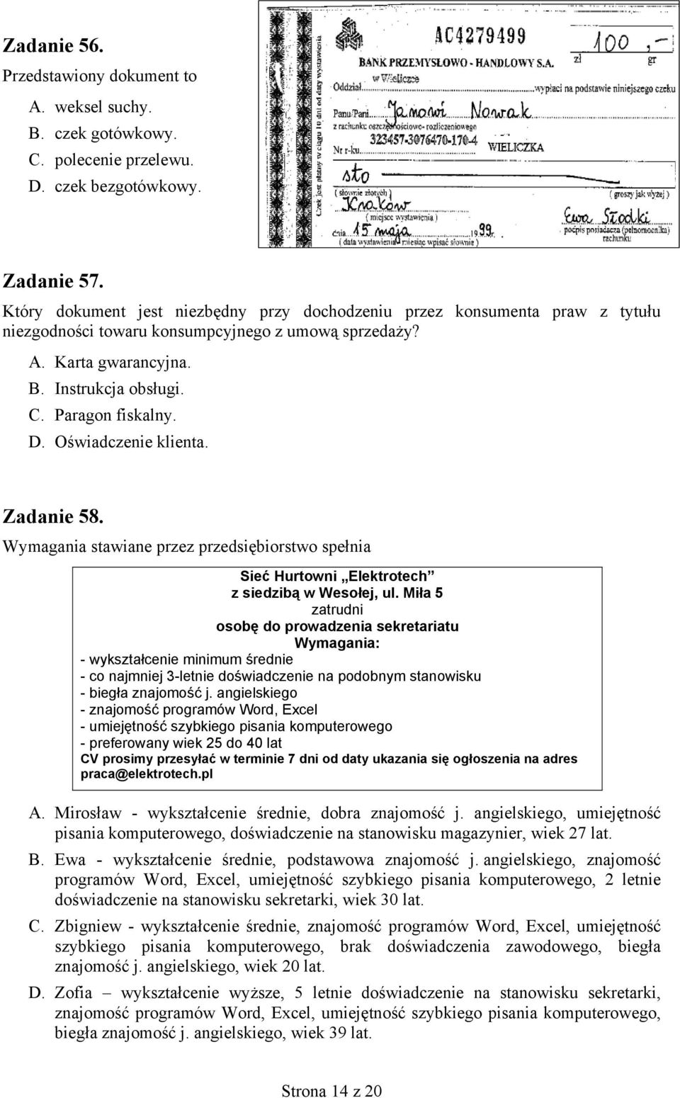 Oświadczenie klienta. Zadanie 58. Wymagania stawiane przez przedsiębiorstwo spełnia Sieć Hurtowni Elektrotech z siedzibą w Wesołej, ul.